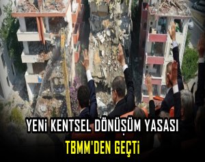 Yeni kentsel dönüşüm yasası TBMM'den geçti