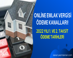 Online Emlak Vergisi Ödeme Kanalları! 2022 Yılı 1. ve 2. Taksit Ödeme Tarihleri