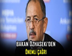 Bakan Özhaseki'den önemli çağrı