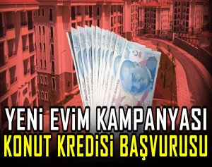 Yeni Evim Kampanyası Konut Kredisi Başvurusu