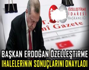 Başkan Erdoğan özelleştirme ihalelerinin sonuçlarını onayladı