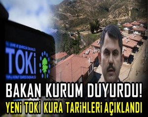 Bakan Kurum duyurdu! Yeni TOKİ kura tarihleri açıklandı