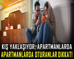 Apartmanlarda oturanlar dikkat!