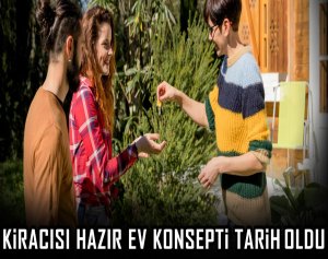 Kiracısı hazır ev konsepti tarih oldu