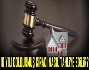 10 Yılı doldurmuş kiracı nasıl tahliye edilir?