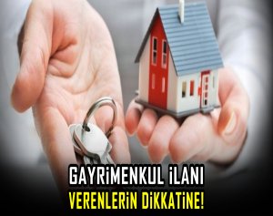 Gayrimenkul ilanı verenlerin dikkatine!