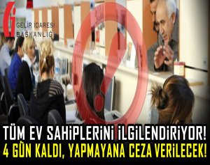 Tüm ev sahiplerini ilgilendiriyor! 4 gün kaldı, yapmayana ceza verilecek!