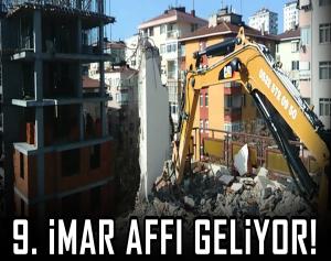 9. imar affı geliyor! 