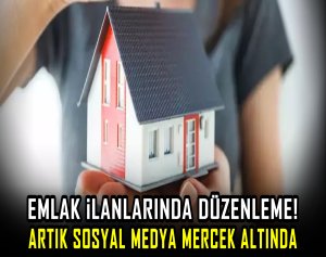 Emlak ilanlarında düzenleme! Artık sosyal medya mercek altında