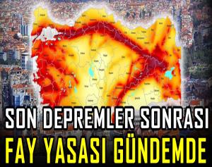 Son depremler sonrası Fay Yasası gündemde 