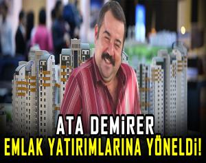 Ata Demirer Emlak Yatırımlarına Yöneldi!