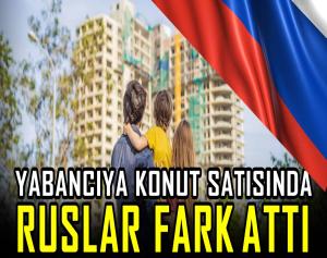 Yabancıya konut satışında Ruslar fark attı