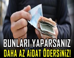 Bunları yaparsanız daha az aidat ödersiniz!