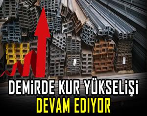 Demirde kur yükselişi devam ediyor