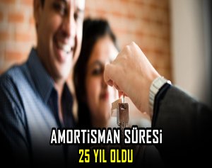 Amortisman süresi 25 yıl oldu