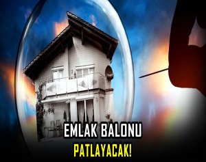 Emlak Balonu Patlayacak!