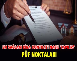 En Sağlam Kira Kontratı Nasıl Yapılır? Püf Noktaları