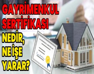 Gayrimenkul sertifikası nedir, ne işe yarar?