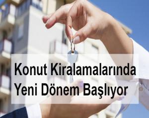 Konut Kiralamalarında Yeni Dönem Başlıyor