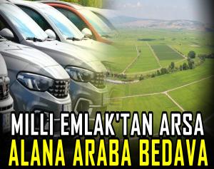 Milli Emlak'tan arsa alana araba bedava