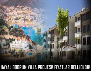 Hayal Bodrum villa projesi! Fiyatlar belli oldu!