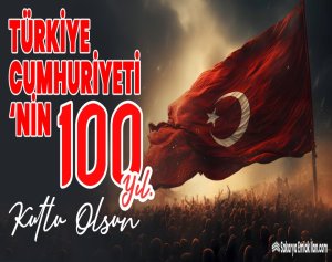 Cumhuriyetin 100. Yılı Kutlu Olsun!