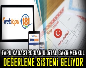 Tapu Kadastro'dan dijital gayrimenkul değerleme sistemi geliyor