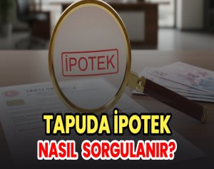 Tapuda İpotek Nasıl Sorgulanır ?