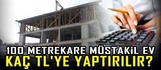 100 metrekare müstakil ev kaç TL