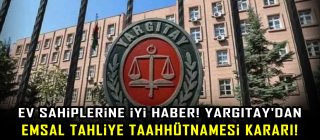 Ev sahiplerine iyi haber! Yargıtay