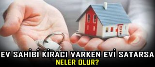 Ev Sahibi Kiracı Varken Evi Satarsa ​​Ne Olur?