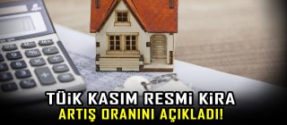 TÜİK Kasım resmi kira artış oranını açıkladı!