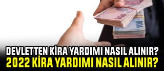 Devletten kira yardımı nasıl alınır? 2022 kira yardımı