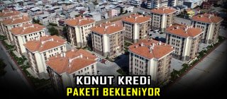 Konut kredi paketi bekleniyor