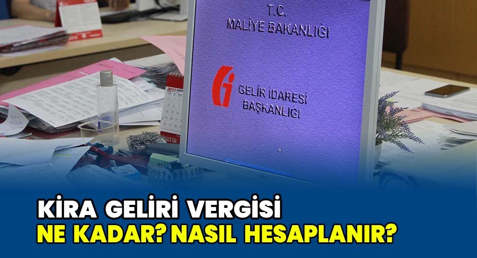 Kira Geliri Vergisi Ne Kadar? Nasıl Hesaplanır?