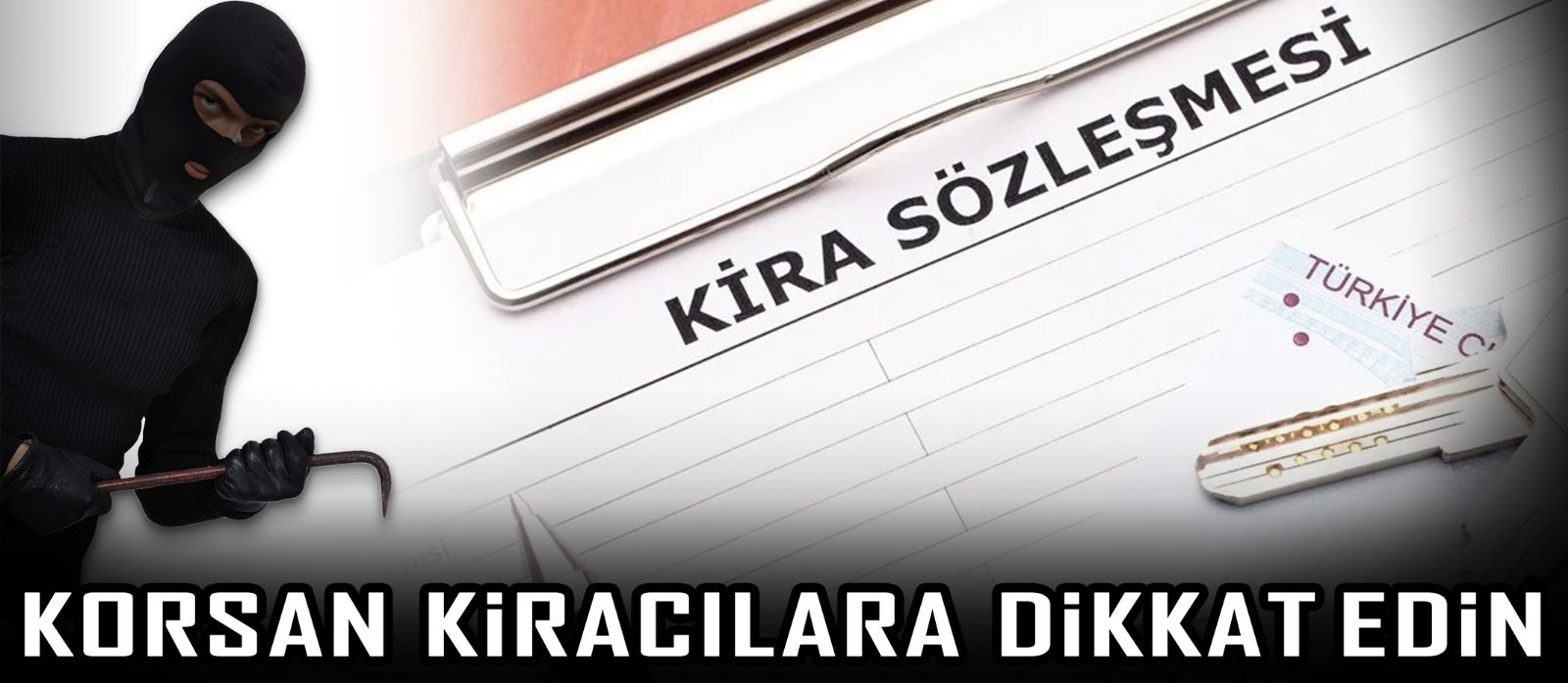 Korsan Kiracılara Dikkat Edin