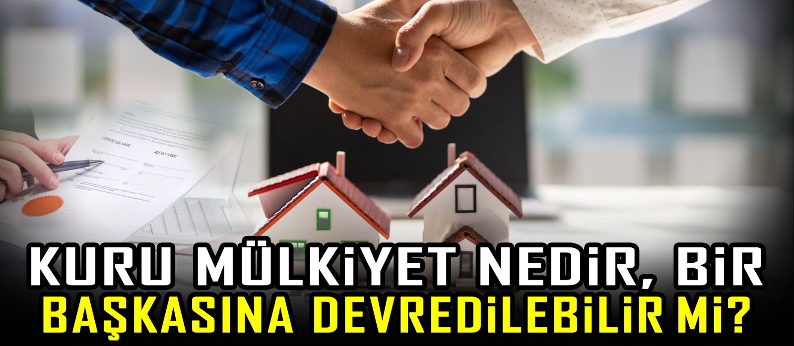 Kuru mülkiyet nedir, bir başkasına devredilebilir mi?