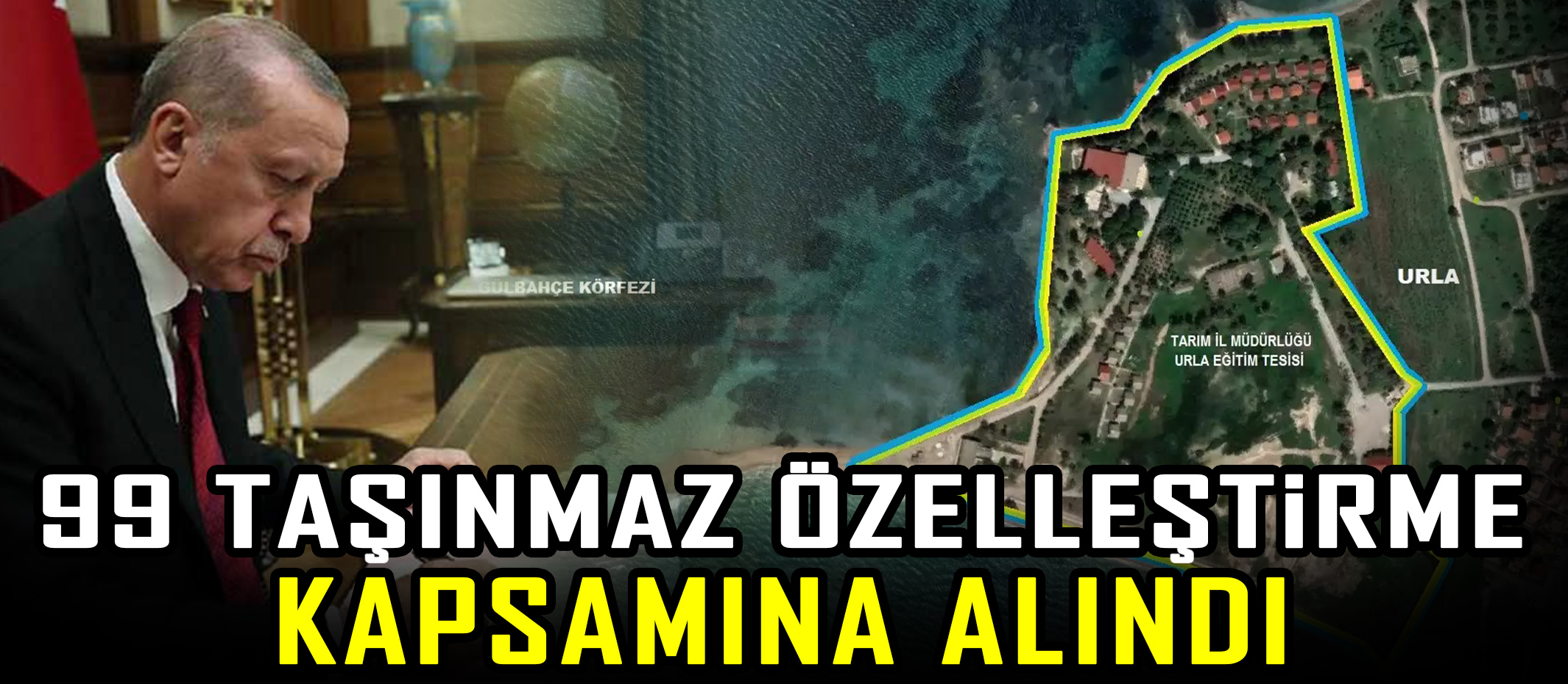 99 Taşınmaz özelleştirme kapsamına alındı