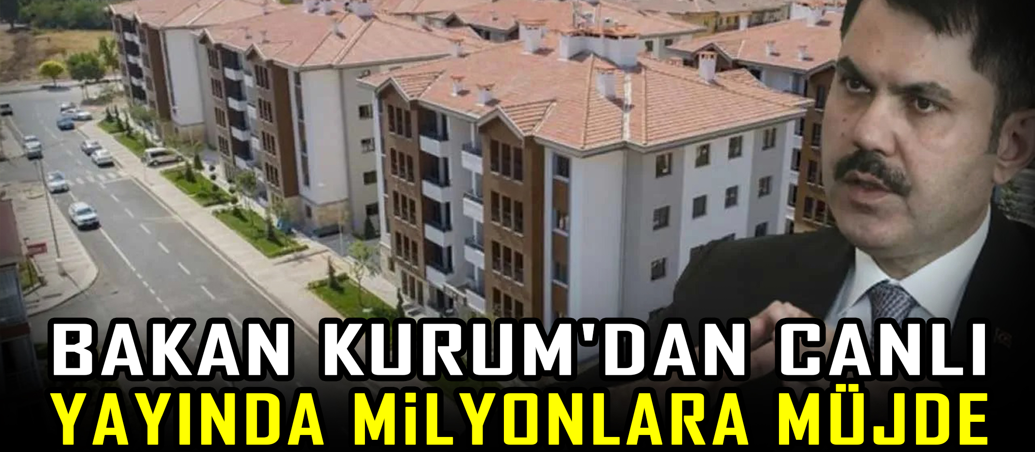 Bakan Kurum'dan canlı yayında milyonlara müjde