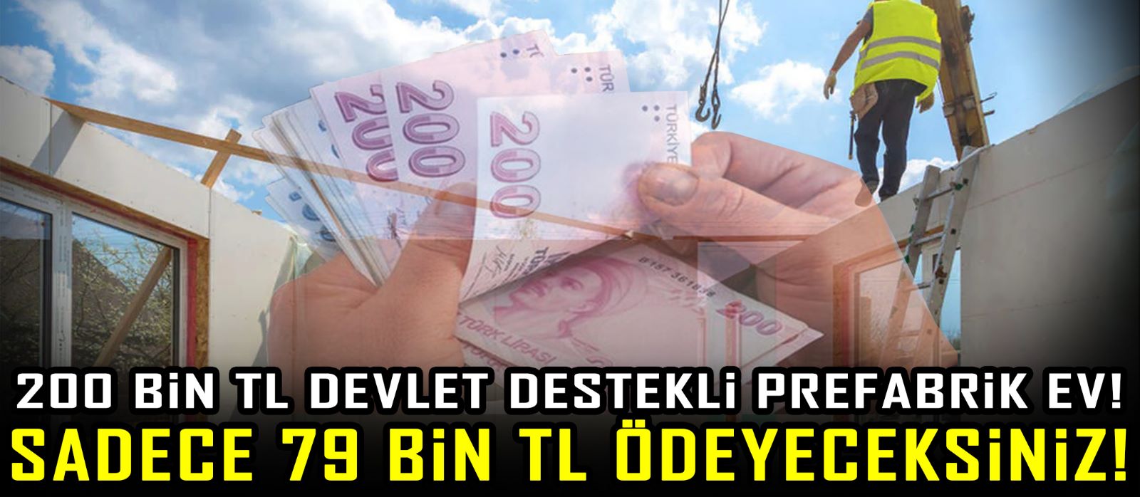 200 Bin TL devlet destekli prefabrik ev! Sadece 79 Bin TL ödeyeceksiniz!