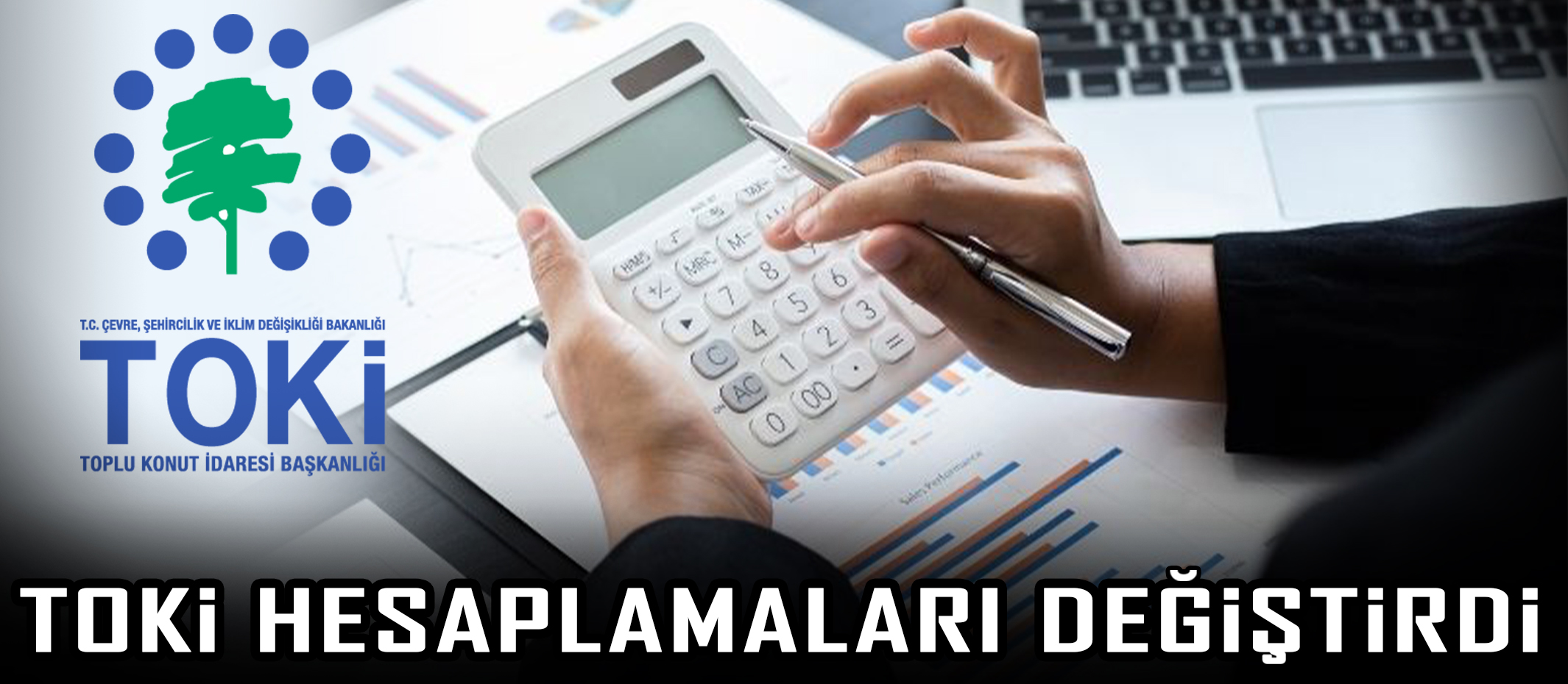 TOKİ hesaplamaları değiştirdi 