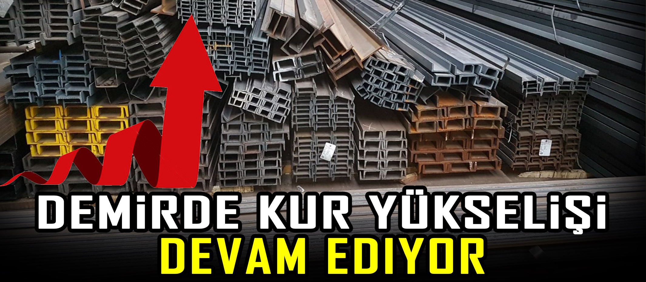 Demirde kur yükselişi devam ediyor