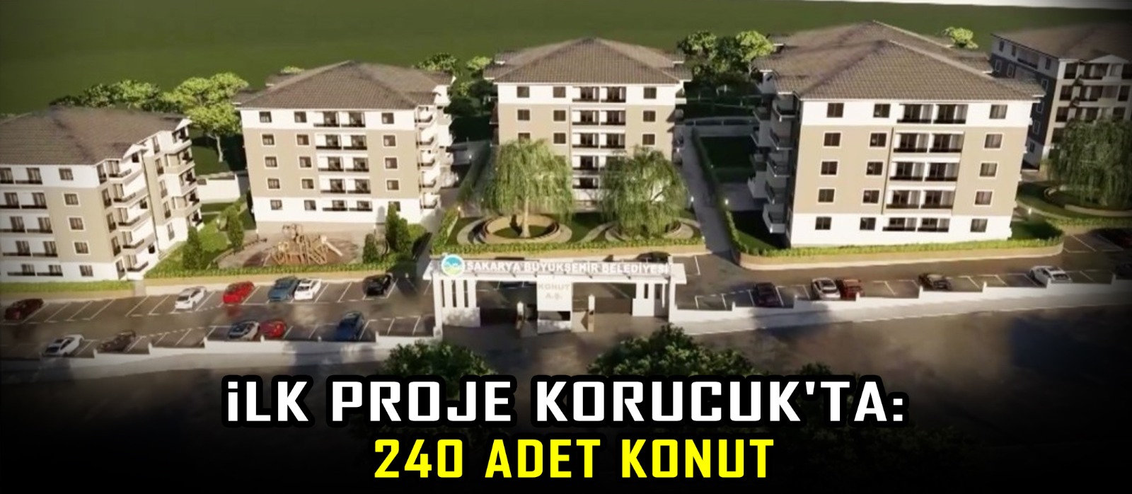 İlk proje Korucuk'ta: 240 adet konut