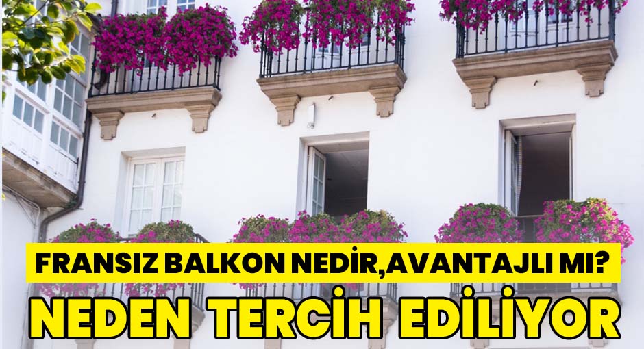 Fransız Balkon Nedir,Avantajlı mı? Neden Tercih Ediliyor