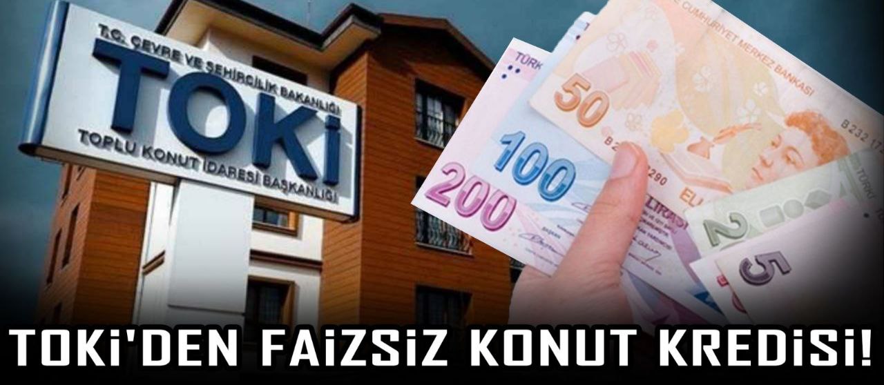 TOKİ'den faizsiz emlak kredisi