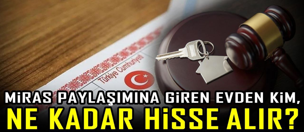 Miras Paylaşımına Girilen Evde, Kim Ne Kadar Hisse Alır?