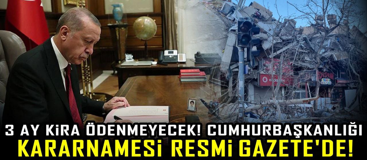 3 ay kira ödenmeyecek! Cumhurbaşkanlığı Kararnamesi Resmi Gazete'de!