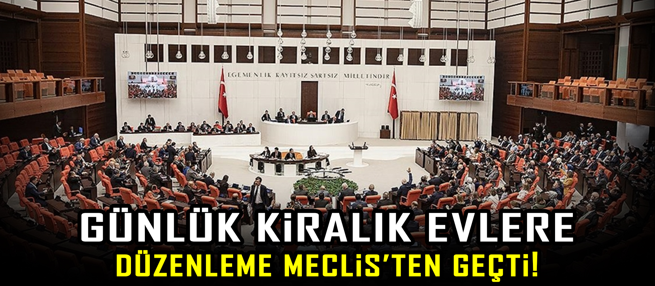 Günlük kiralık evlere düzenleme Meclis'ten geçti!